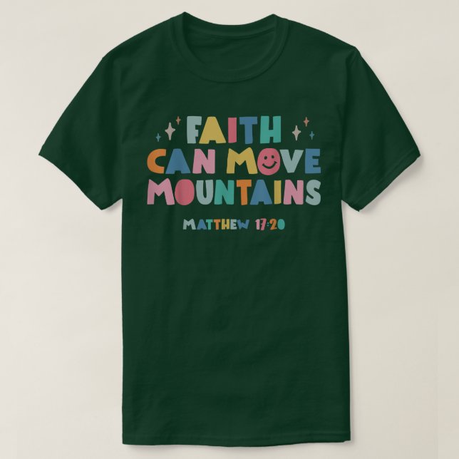 Faith Can Move Mountains Christian Trendy Bible Ve T-Shirt (Design Front)