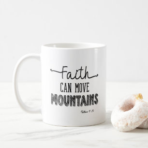 Faith Can Move Mountains Coffee Mug