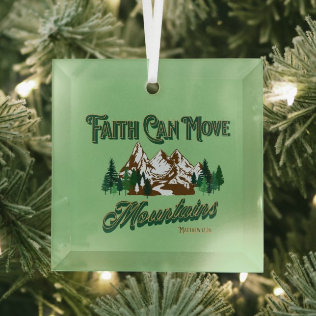 Faith Can Move Mountains Glass Ornament (Insitu)