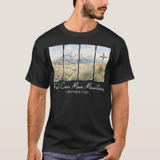 Faith Can Move Mountains Hiking Camping Christian T-Shirt