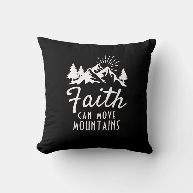 Faith Can Move Mountains Inspirational Black White Throw Pillow (Front)