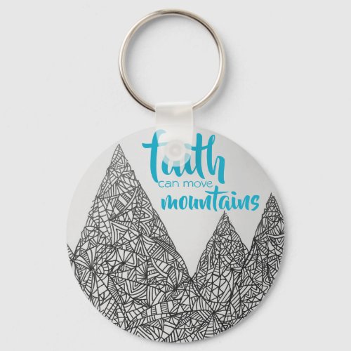 Faith Can Move Mountains Keychain