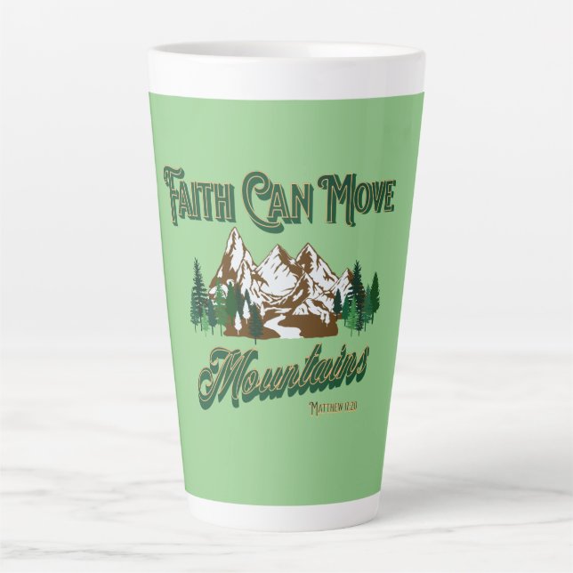 Faith Can Move Mountains Latte Mug (Front)