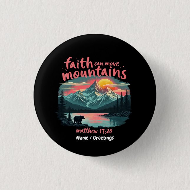 Faith Can Move Mountains Matthew 17:20 Bible Verse Button (Front)