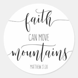 Faith Can Move Mountains, Matthew 17:20 Classic Round Sticker