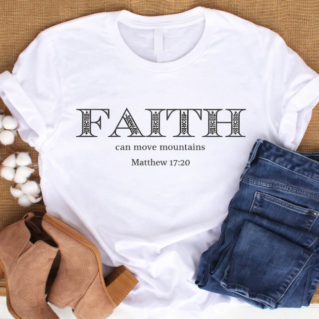 Faith can move mountains Matthew 17 Christian T-Shirt (Creator Uploaded)