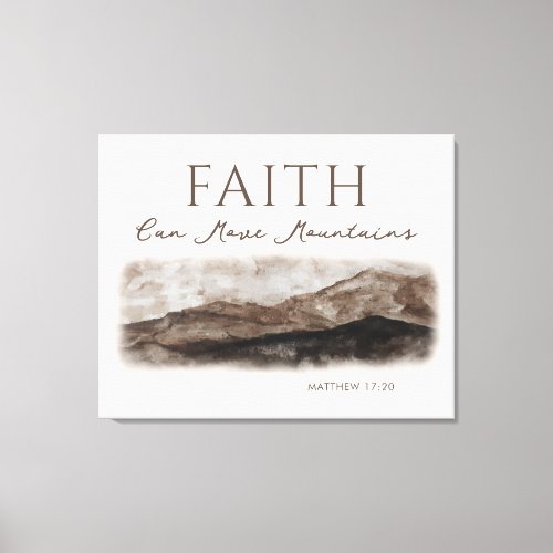 Faith Can Move Mountains Rocky Landscape Canvas Print