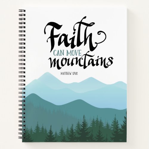 Faith Can Move Mountains Spiral Notebook