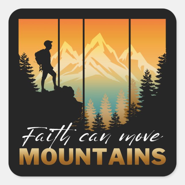 Faith Can Move Mountains Square Sticker (Front)