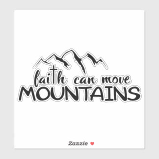 Faith Can Move Mountains Sticker, Decal. Sticker