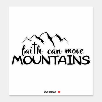 Faith Can Move Mountains Sticker  Decal. Sticker by SweetSarahDreamStore at Zazzle
