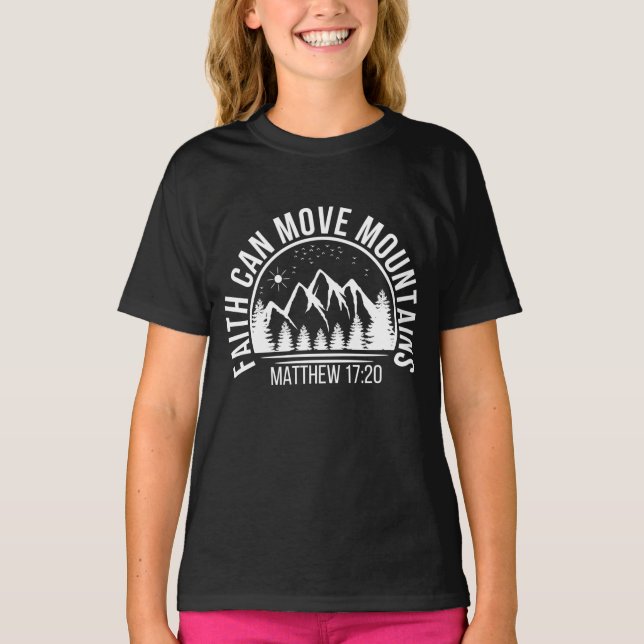 Faith can move mountains T-Shirt (Front)