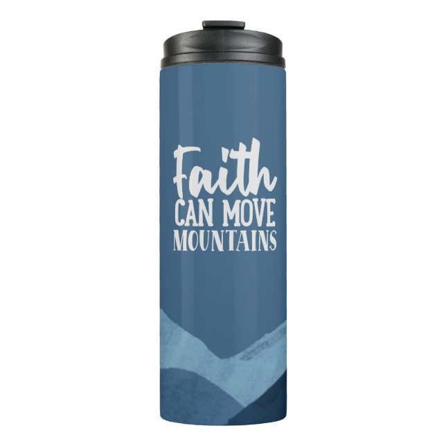 Faith Can Move Mountains Thermal Tumbler (Front)