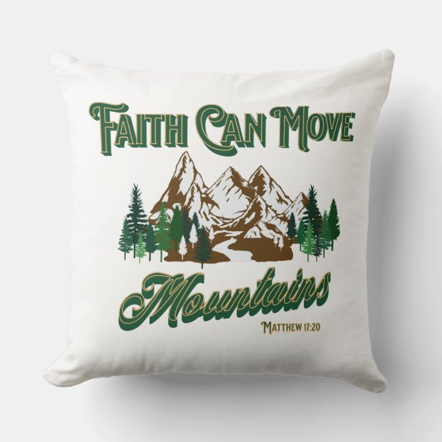 Faith Can Move Mountains Throw Pillow (Front)