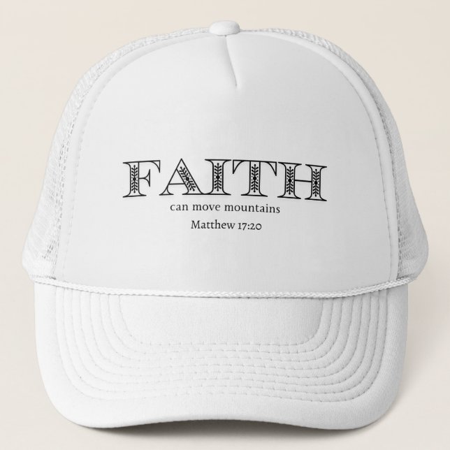 Faith can move mountains Trucker Hat (Front)