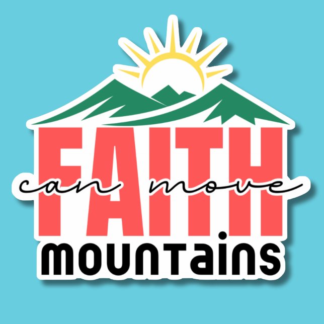 Faith Can Move Mountains Waterproof  Sticker (Creator Uploaded)