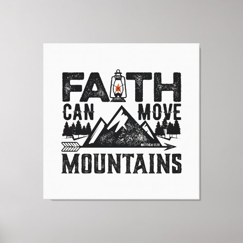 Faith Can Move The Mountain Canvas Print