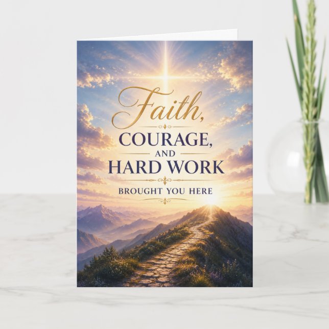 Faith Courage Hard Work Graduation Card (Front)