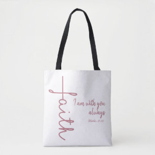 Faith Cross; I am with you Always Bible Verse Tote Bag