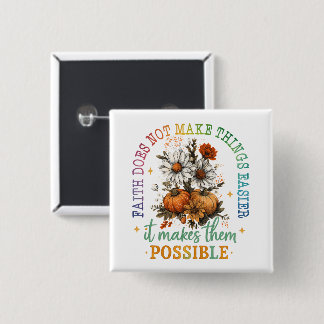 Faith Does Not....  Button