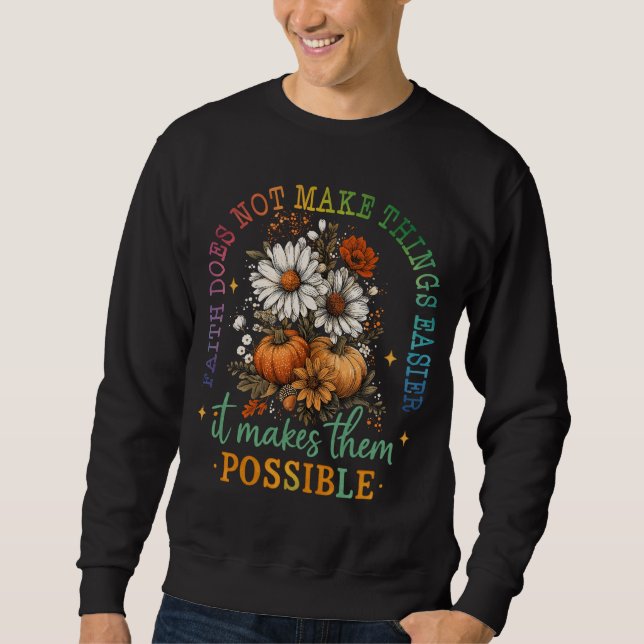 Faith Does Not....  Sweatshirt (Front)