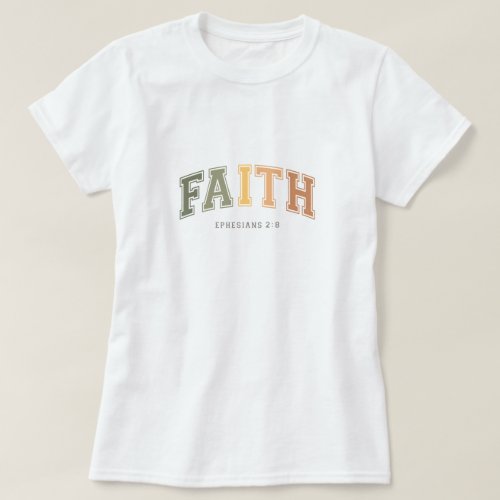 Faith Ephesians 28 Varsity Style T_Shirt