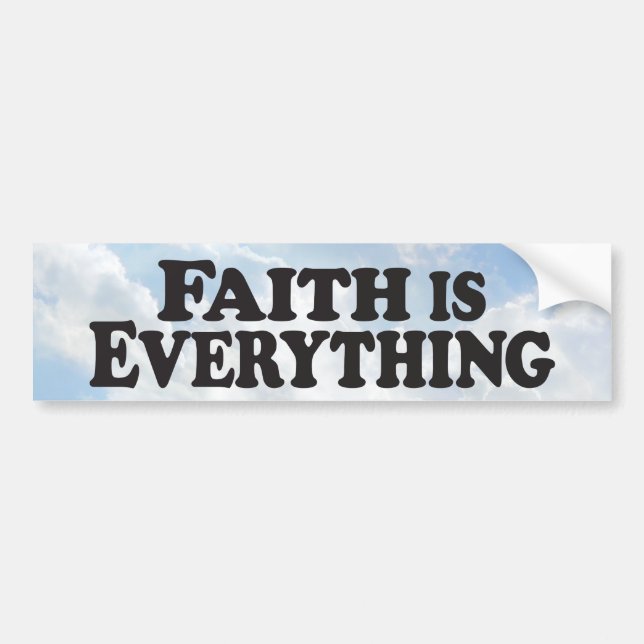 Faith Everything - Bumper Sticker (Front)