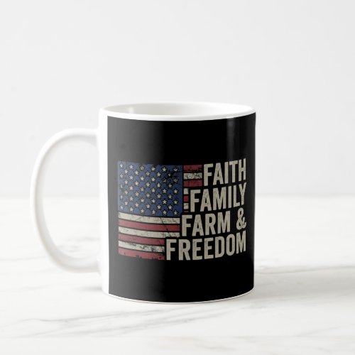 Faith Family Farm  Freedom   Patriotic Usa Christ Coffee Mug