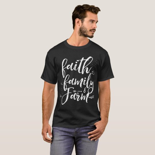 Faith Family Farm T Shirt Gift Farmer Religious fa | Zazzle.com