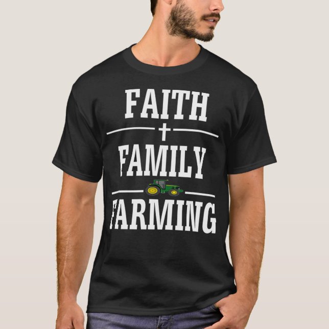 Faith Family Farming T-Shirt (Front)