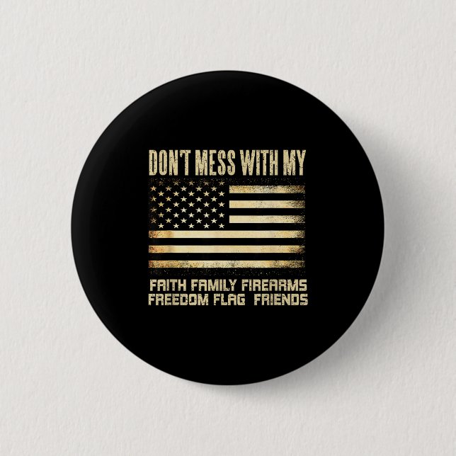 Faith Family Firearms Dom Flag Friends American  Button (Front)