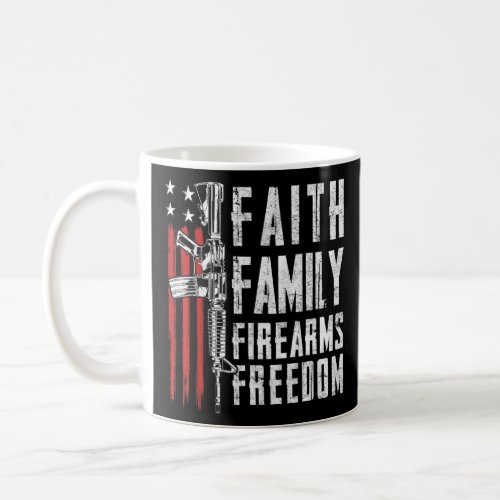Faith Family Firearms Freedom _ Pro God Guns Usa F Coffee Mug