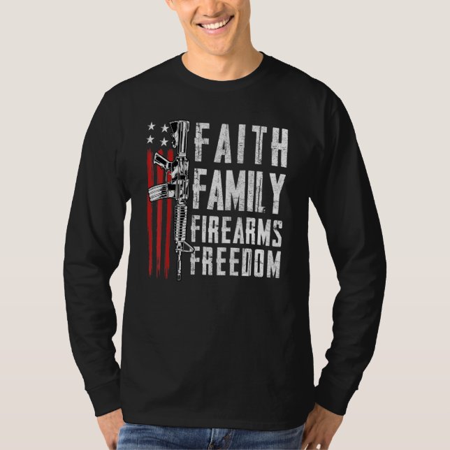 Faith Family Firearms Freedom - Pro God Guns Usa F T-Shirt (Front)