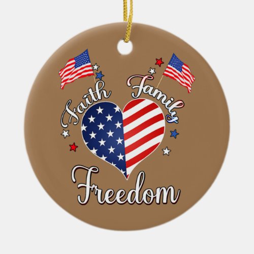 Faith Family Freedom Fourth July American Ceramic Ornament