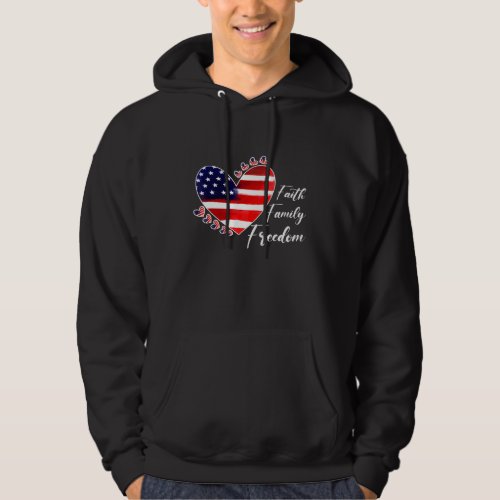 Faith Family Freedom Fourth July Patriotic Indepen Hoodie