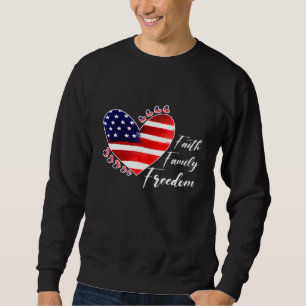 Faith Family Freedom Fourth July Patriotic Indepen Sweatshirt