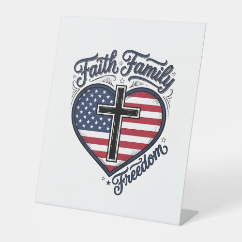 Faith Family Freedom Patriotic Cross Heart Shirt D Pedestal Sign