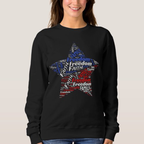 Faith Family Freedom Patriotic USA Flag Color Star Sweatshirt