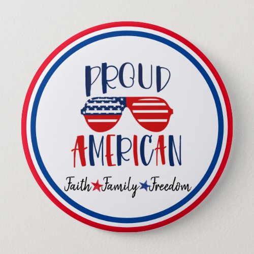 Faith Family Freedom Red White Blue Proud American Button