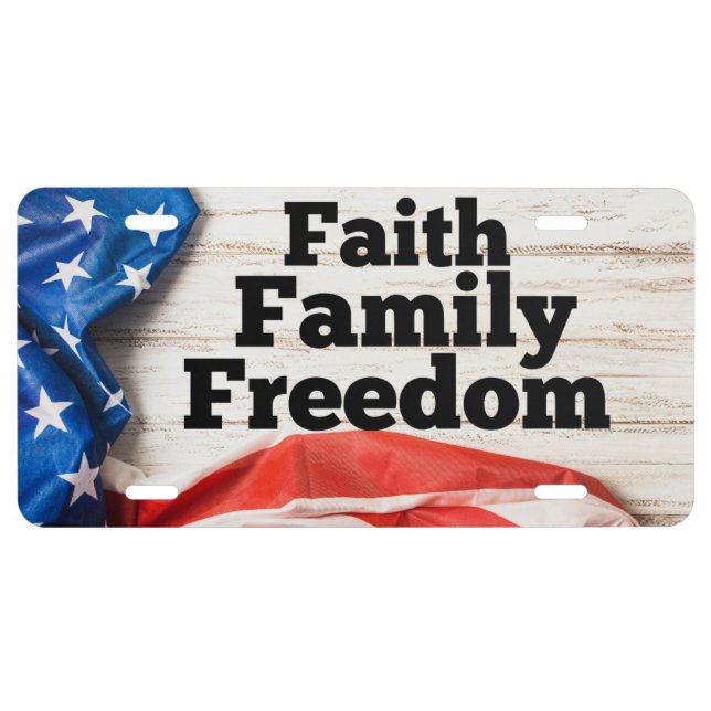 "Faith Family Freedom" with Flag License Plate (Front)