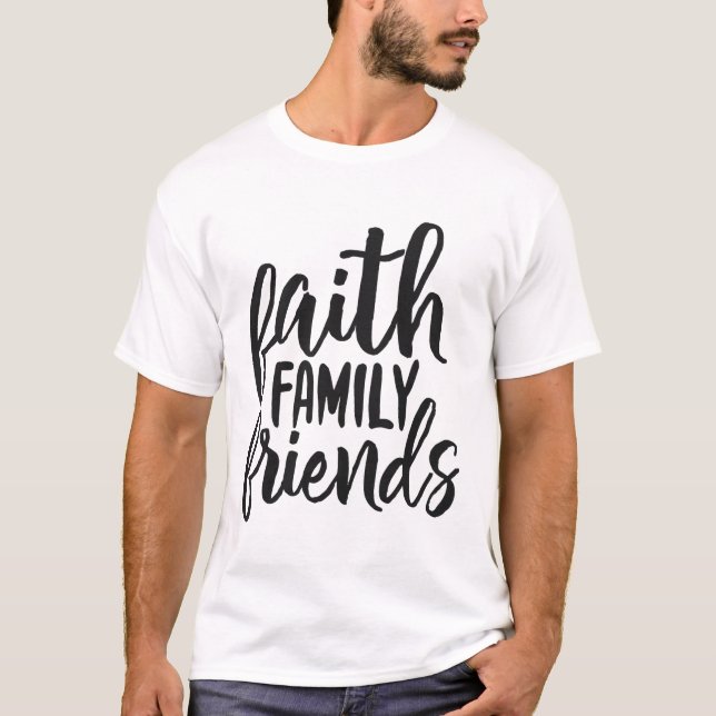 Faith Family Friends Religious word art T-Shirt (Front)