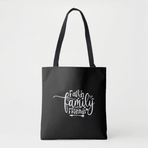 faith family friends tote bag