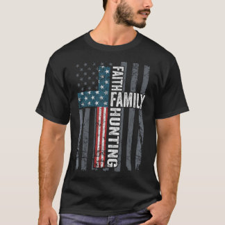 Faith Family Hunting - Funny Christian Cross Ameri T-Shirt
