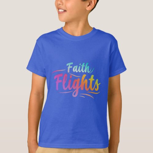 Faith Flights Await for boy T_Shirt