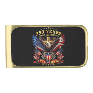 Faith Freedom 250 Years 1776 2026 Patriotic Eagle Gold Finish Money Clip