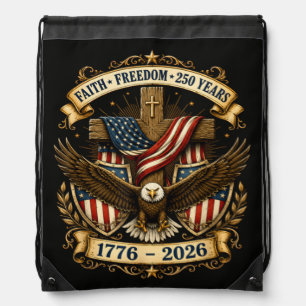 Faith Freedom 250 Years 250th Anniversary Drawstring Bag