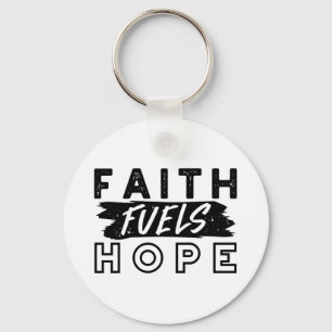 Faith Fuels Hope Quote – Uplifting Christian Art Keychain