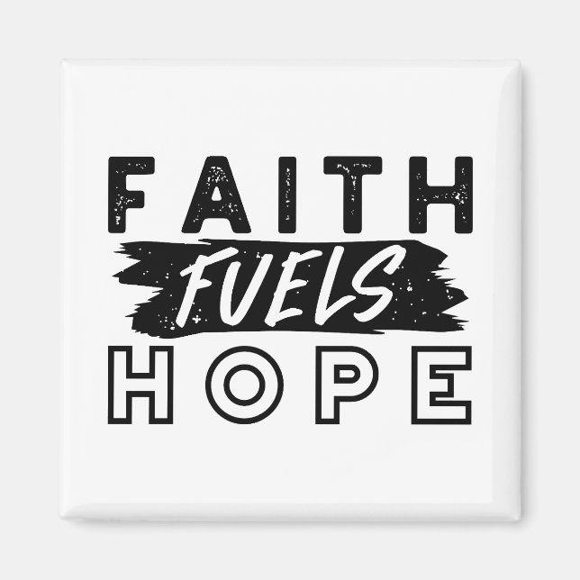 Faith Fuels Hope Quote – Uplifting Christian Art Magnet (Front)