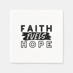 Faith Fuels Hope Quote – Uplifting Christian Art Napkins