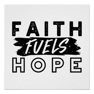 Faith Fuels Hope Quote – Uplifting Christian Art Poster